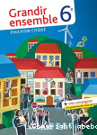 Grandir ensemble 6e : ducation civique