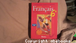 Franais 6e : livre unique