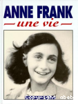 Anne Franck - une vie -