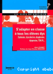 S'adapter en classe  tous les lves dys