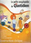 La petite encyclopdie de Mon Quotidien : Instruction civique