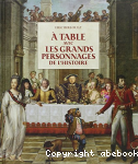 A table avec les grands personnages de l'histoire