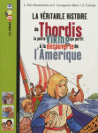 La vritable histoire de Thordis la petite viking qui partit  la dcouverte de l'Amrique