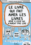 Le livre qui fait aimer les livres mme  ceux qui n'aiment pas lire !