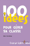 100 ides pour bien grer sa classe