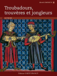 Troubadours, trouvres et jongleurs