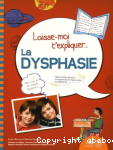 Laisse-moi t'expliquer la dysphasie