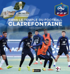 Dans le temple du football, Clairefontaine