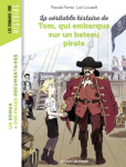 La vritable histoire de Tom, qui embarqua sur un bateau pirate