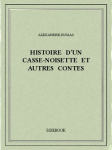Histoire d'un casse-noisette et autres contes