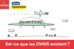 Est-ce que les OVNIS existent ?